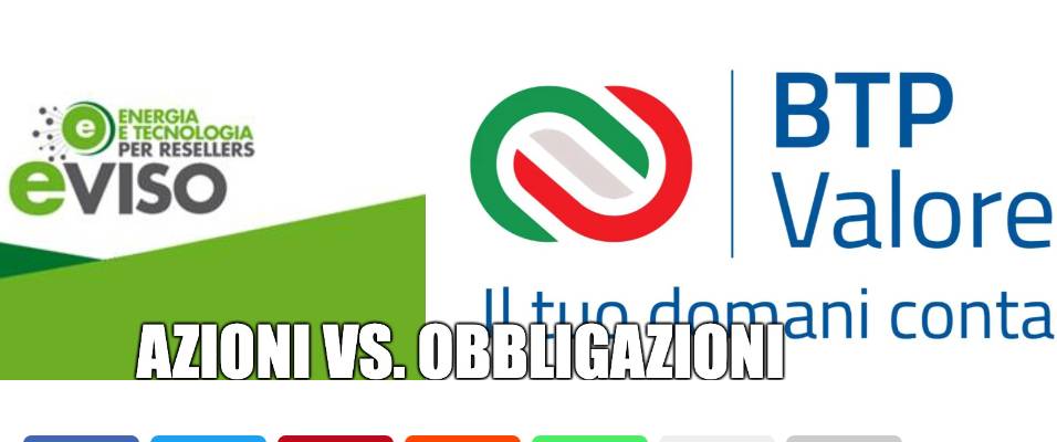 BTP Valore Maggio 2024 o azioni eVISO? Confronto di 2 modi di investire